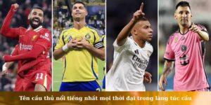 tên các cầu thủ nổi tiếng